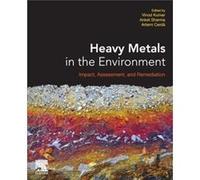 Heavy Metals in the Environment Impact Assessment and Remediation by Vinod Kumar Vinod Kumar (Auteur)