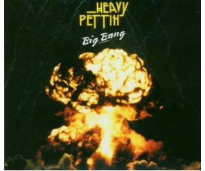 Heavy Pettin - Big Bang