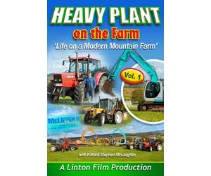 Heavy Plant On the Farm - Volume 1 - Life on a Modern Mountain Farm