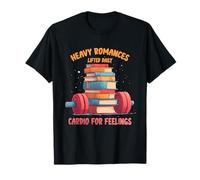 Heavy romances Lifted Daily, Cardio for Feelings T-Shirt