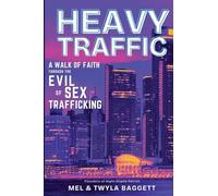 Heavy Traffic: A Walk of Faith Through the Evil of Sex Trafficking