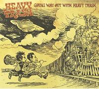 Heavy Trash - Going Way Out