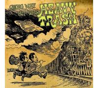 Heavy Trash - Going Way Out with.