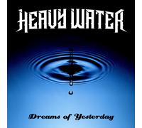Heavy Water Dreams of Yesterday (CD) Album Digipak