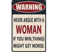 HEBELYX Panneau humoristique en métal avec inscription « Warning Never Argue With A Woman If You Win Things Might Get Worse » - 20,3 x 30,5 cm