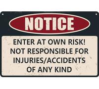 HEBELYX Panneau « Notice Enter At Own Risk Not Responsible for Injuries or Accidents » - Panneau de sécurité en métal - Décoration de salle d'art d'intérieur et d'extérieur pour la maison, le bureau