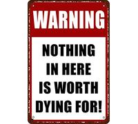 HEBELYX Plaque vintage en métal avec inscription « Warning Nothing in Here is Worth Dying For» - Décoration murale rétro amusante - Pour maison, bar, pub, café, ferme - 20,3 x 30,5 cm