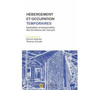 Hébergement et occupation temporaires : spatialité s et temporalités des territoires de l’accueil