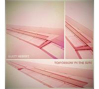 Hebert, Matt - Tomorrow in the Sun