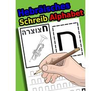 Hebraeisches Schreib Alphabet: Arbeitsbuch Ueben, Um Zu Lernen, Wie Man Alef-Bet Verfolgt Und Schreibt