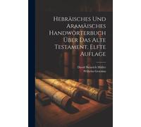 Hebräisches Und Aramäisches Handwörterbuch Über Das Alte Testament, Elfte Auflage