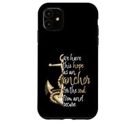 Hébreu 6:19 Verse biblique We Have This Hope as an Anchor Coque pour iPhone 11