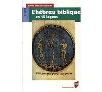 L'hébreu Biblique En 15 Leçons - Grammaire Fondamentale Exercices Corrigés Textes Bibliques Commentés Lexique Hébreu-Français