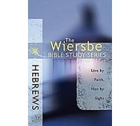 Hébreux : Vivre par la foi et non par la vue