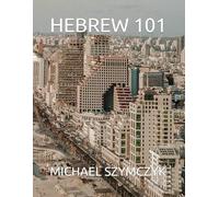 Hebrew 101: Mastering the Basics of the Hebrew Language