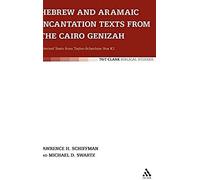 Hebrew And Aramaic Incantation Texts From The Cairo Genizah