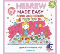 Hebrew For Kids Made Easy : Food & Drinks: Hebrew Vocabulary, Coloring & Activity Book for Kids - Learn Food, Drinks & Daily Meals the Fun Way