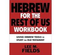 Hebrew for the Rest of Us Workbook - Lee M. Fields - Zondervan - Livre en Anglais - Paperback Lee M. FieldsLee M. Fields (Auteur)