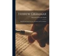 Hebrew Grammar: With Reading Book, Exercises, Literature And Vocabularies
