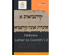 Hebrew Letter To Corinth 1-2: Translated From Seven Hebrew Manuscripts