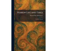 Hebrew Life and Times: Teacher's Manual