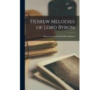 Hebrew Melodies Of Lord Byron