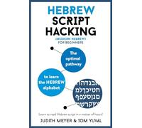 Hebrew Script Hacking: Learn how to read and write in Hebrew script in a matter of hours