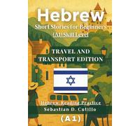 Hebrew Short Stories for Beginners (A1) Skill Level - Travel and Transport Edition - Hebrew Reading Practice