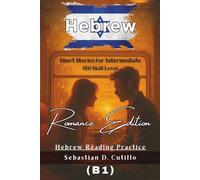 Hebrew Short Stories for Intermediate (B1) Skill Level - Romance Edition - Hebrew Reading Practice