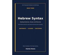 Hebrew Syntax: Book Three: Reading Sentences, Clauses, and Discourse