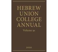 Hebrew Union College Annual Volume 91 Hebrew Union College Annual Volume 91 (Auteur)