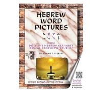 Hebrew Word Pictures : How Does the Hebrew Alphabet Reveal Prophetic Truths?