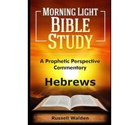 Hebrews: A Prophetic Perspective Commentary