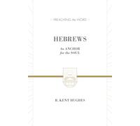 Hebrews: An Anchor for the Soul (2 Volumes in 1)
