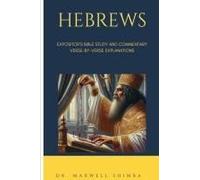 Hebrews: Expositor's Bible Study And Commentary: Verse-By-Verse Explanations (Gospel Of John)