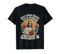 Hebrews It Jesus Coffee Pun Funny Christian Humour Dad Blague T-Shirt