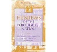 Hebrews of the Portuguese Nation, The Modern Jewish Experience Series Miriam Bodian (Auteur)