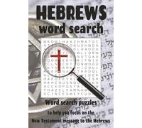Hebrews Word Search: Word search puzzles, with easy to read print, based on the message to the Hebrews in the New Testament | 6x9 inches, 113 pages | ... for Bible students, holidays, and free time