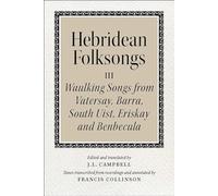 Hebridean Folksongs: Waulking Songs from Vatersay, Barra, Eriskay, South Uist and Benbecula (3)