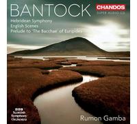 Bantock: Orchestral Works