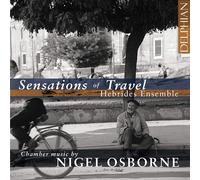 Nigel Osborne – Sensations of Travel : Musique de chambre – CD (The Orchard)