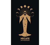 HECATE Para Principiantes: Mitología, Símbolos, Camino Espiritual y Ritos de Magia Sagrada