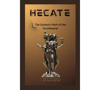 HECATE: The Esoteric Path of the Torchbearer