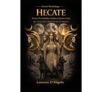 Hecate: The Forbidden Goddess of Ancient Greece