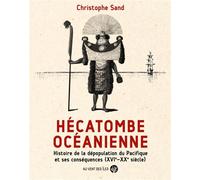 Hécatombe océanienne - Christophe Sand - Au Vent Des Iles - broché - Essai