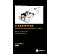 Hécatombe: Pensées éparses pour un monde en miettes