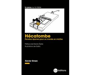 Hécatombe: Pensées éparses pour un monde en miettes