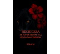 HECHICERA: El poder mental y la seducción femenina