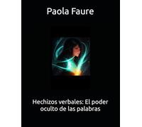 Hechizos verbales: El poder oculto de las palabras