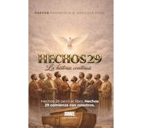 HECHOS 29: LA HISTORIA CONTINÚA: Hechos 28 cerró el libro. Hechos 29 comienza con nosotros.